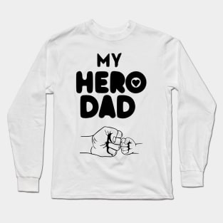 My Hero Dad Long Sleeve T-Shirt